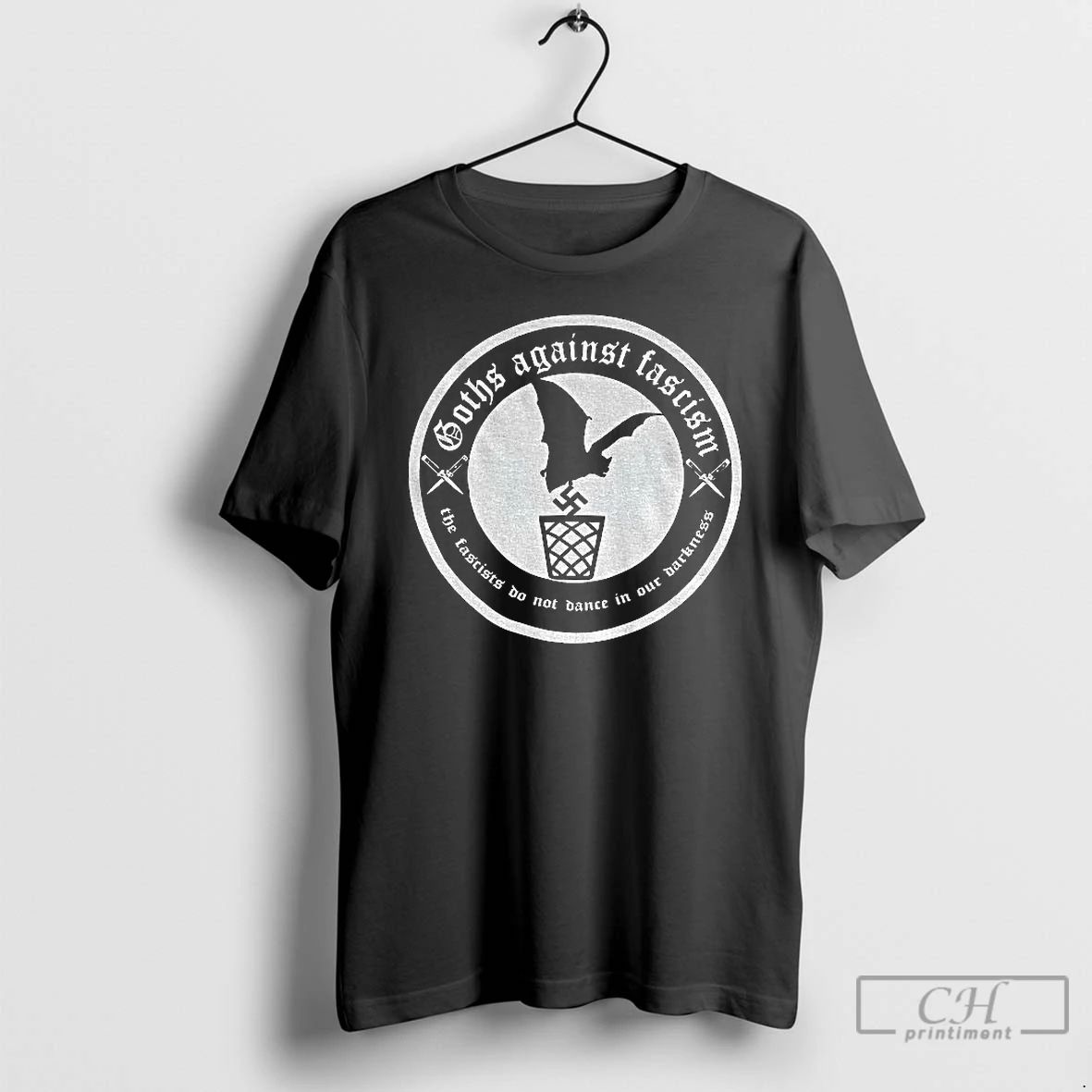 Classic Goths Against Fascism The Fascists Do Not Dance In Our Darkness T Shirts