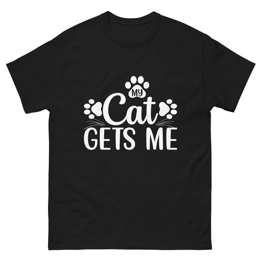 My Cat Gets Me Shirt Funny Cat Lover Paw Tee
