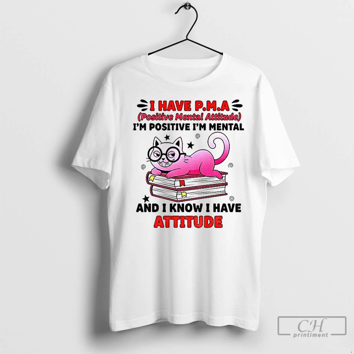 Premium Cat I Have Pma Positive Mental Attitude Im Positive Im Mental And I Know