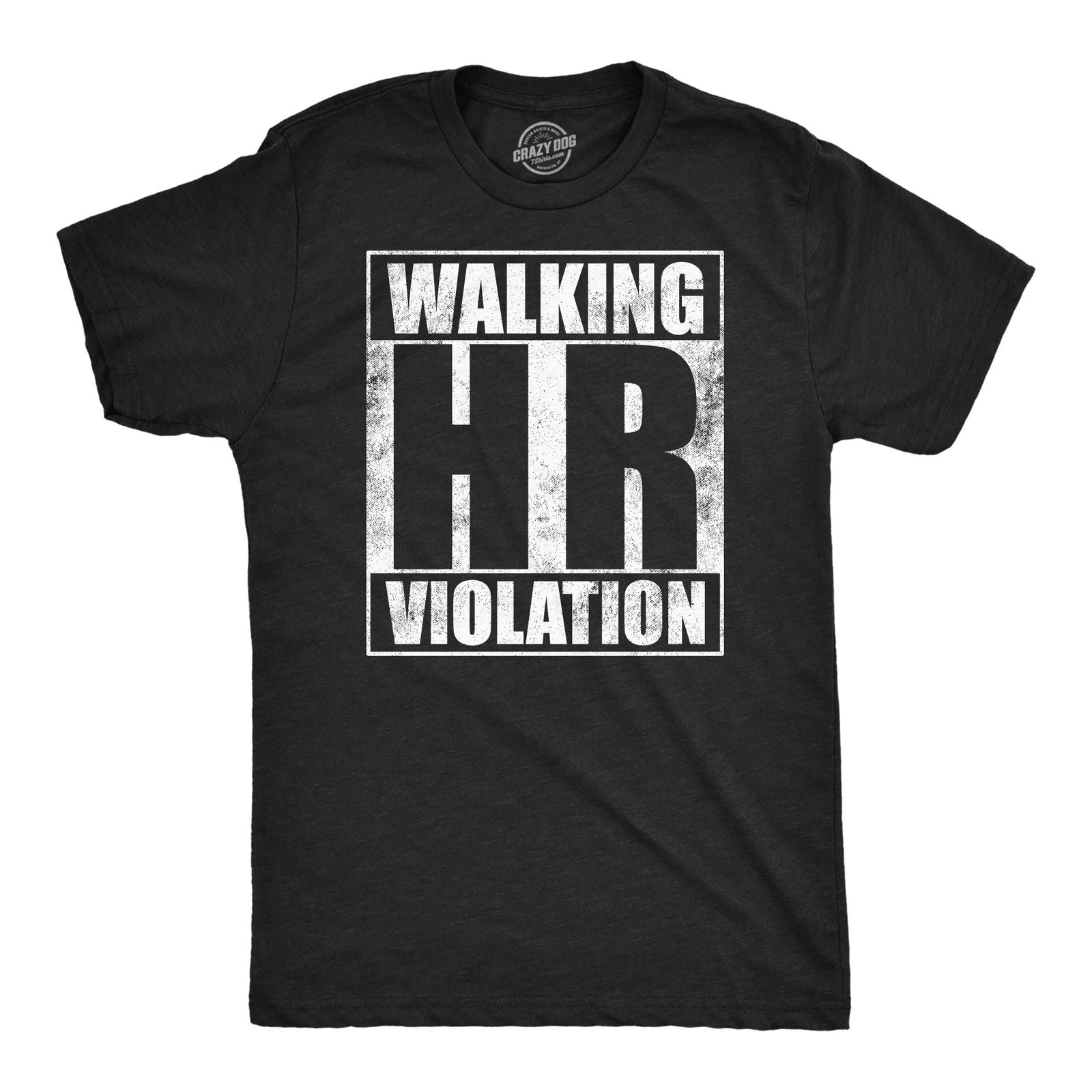 Mens Walking HR Violation Funny T Shirt Sarcastic Office Joke Tee for Men