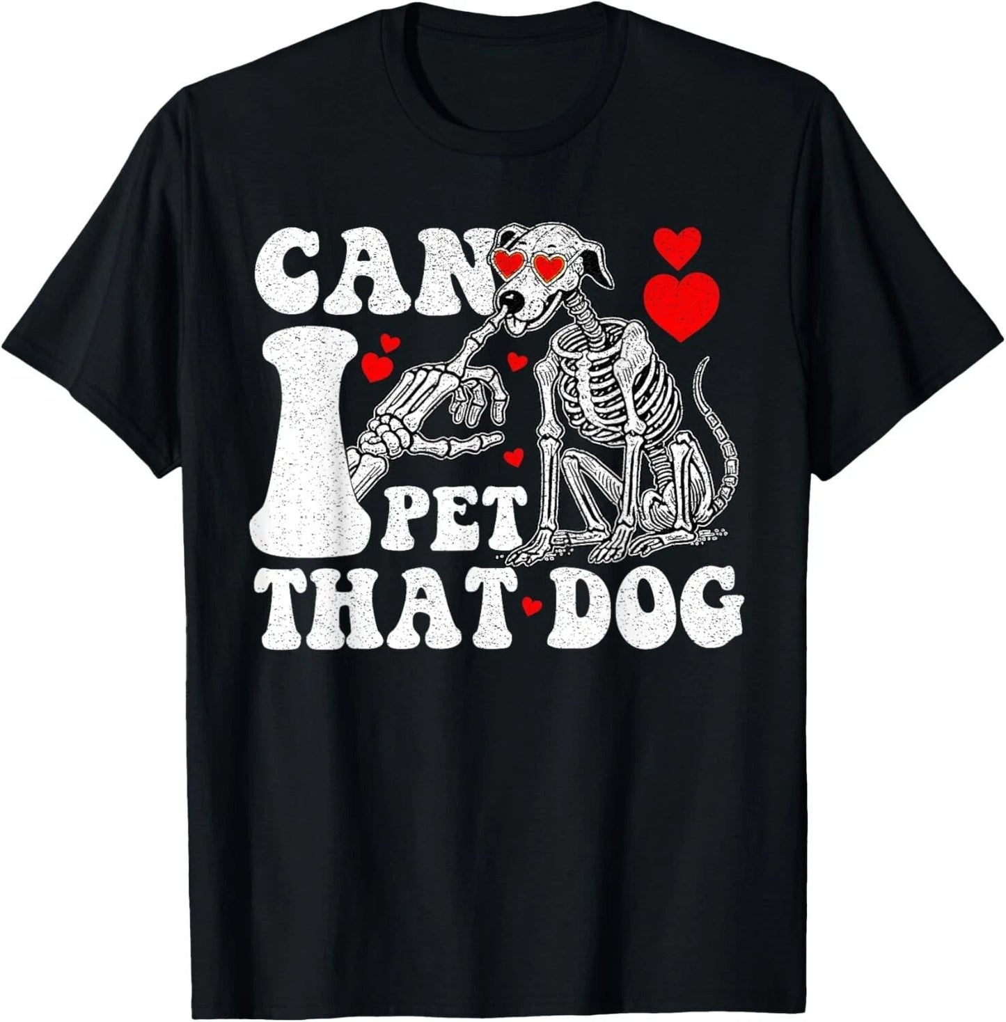 Can I Pet That Dog Skeleton Funny Dog Lover Tee Gift Unisex T-Shirt