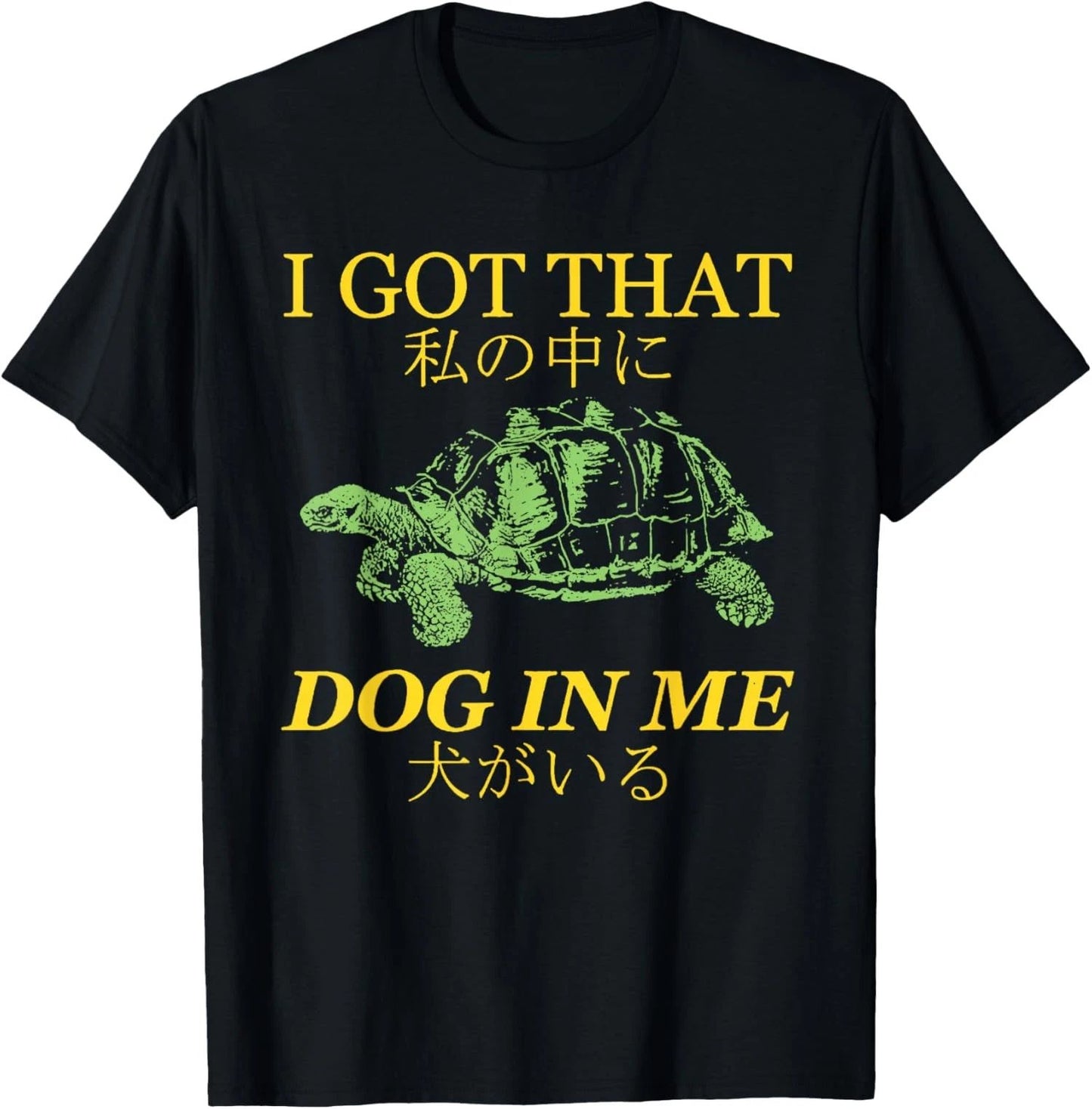 I Got That Dog in Me Turtle Japanese Design Turtle Unisex T-Shirt