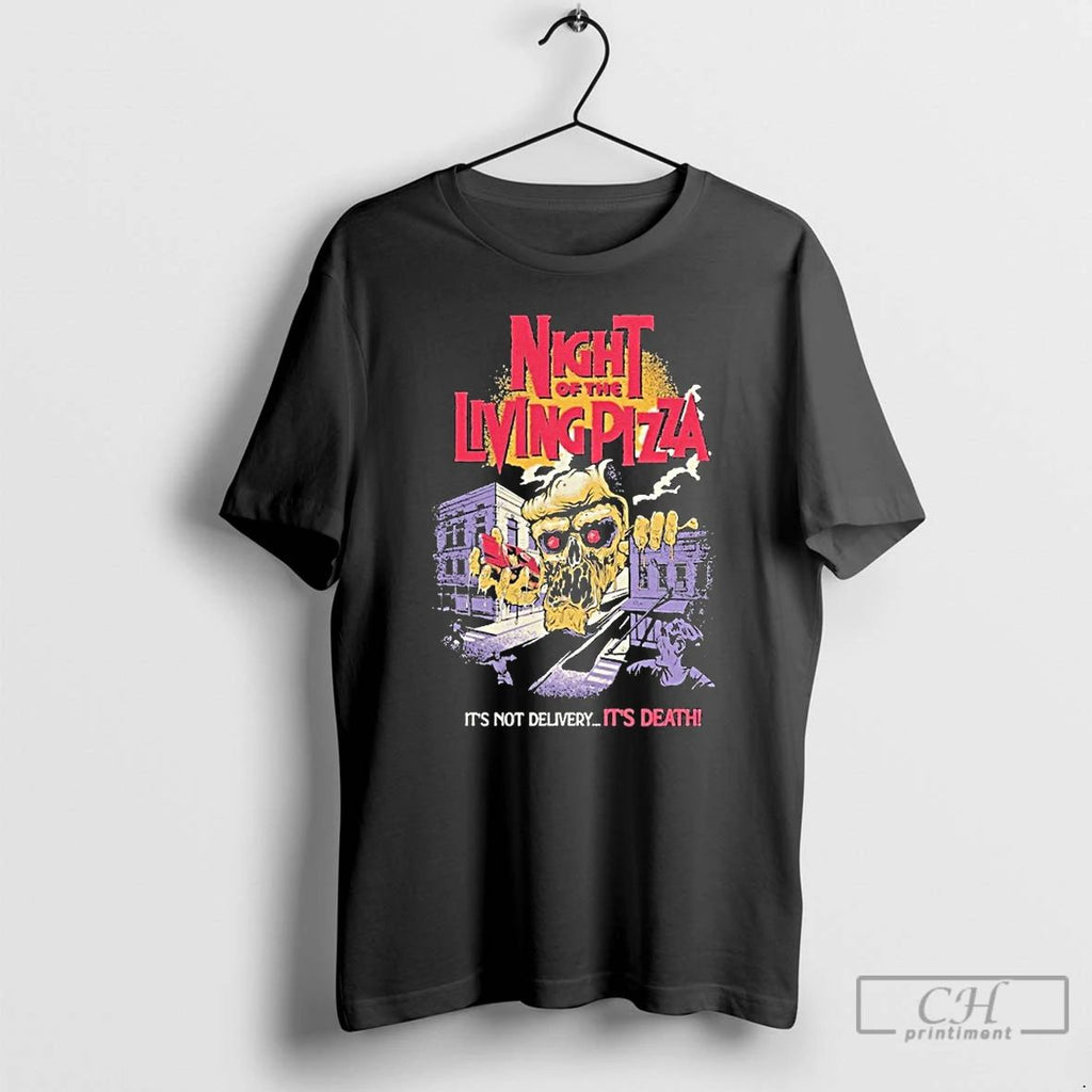 Premium Night Of The Living Pizza Its Not Delivery Its Death T Shirts