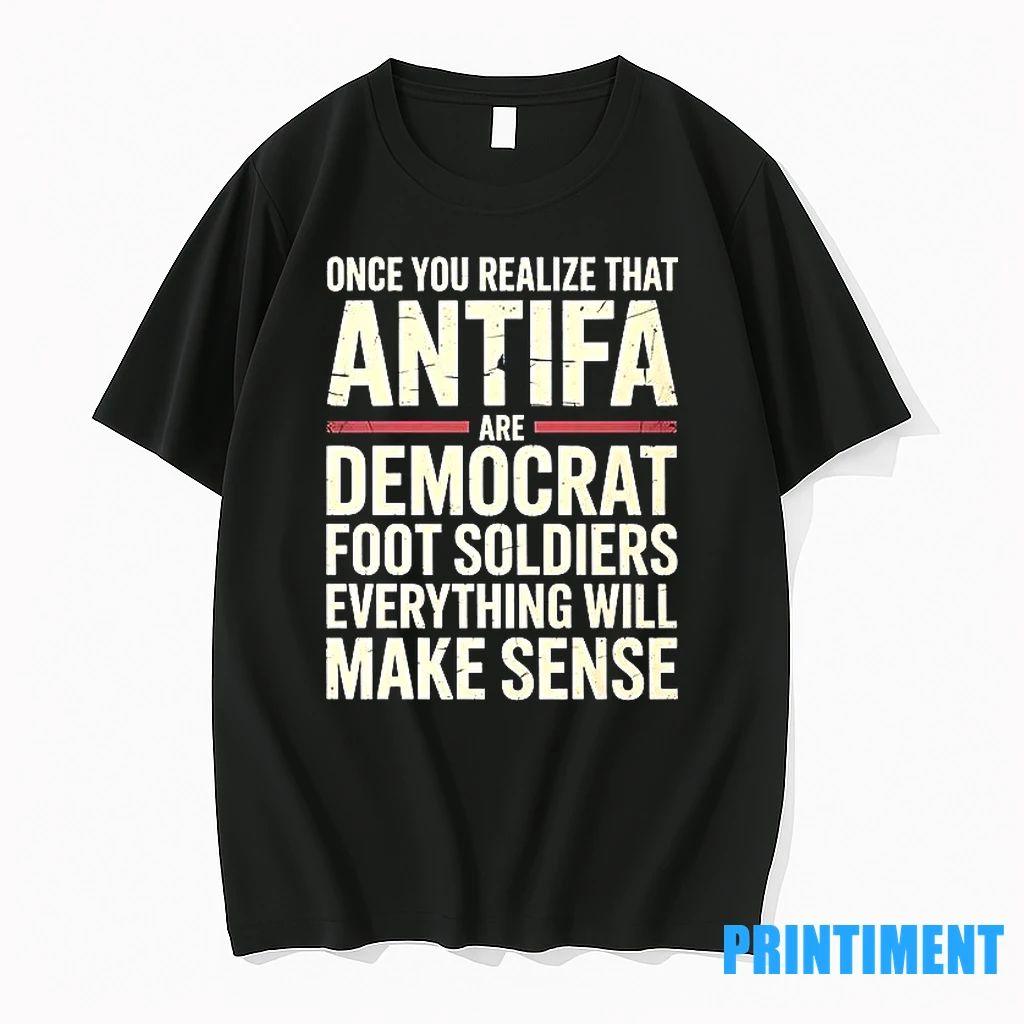 Once You Realize That Antifa Are Democrat Foot Soldiers Everything Will Make Sense Tshirts Sweater