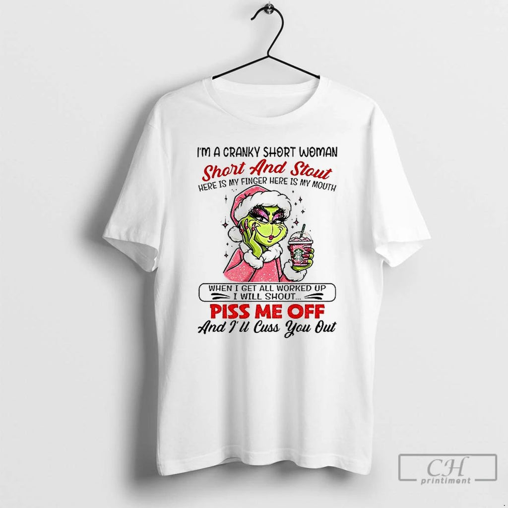 Classic Lady Grinch Im A Cranky Short Woman Short And Stout Here Is My Finger
