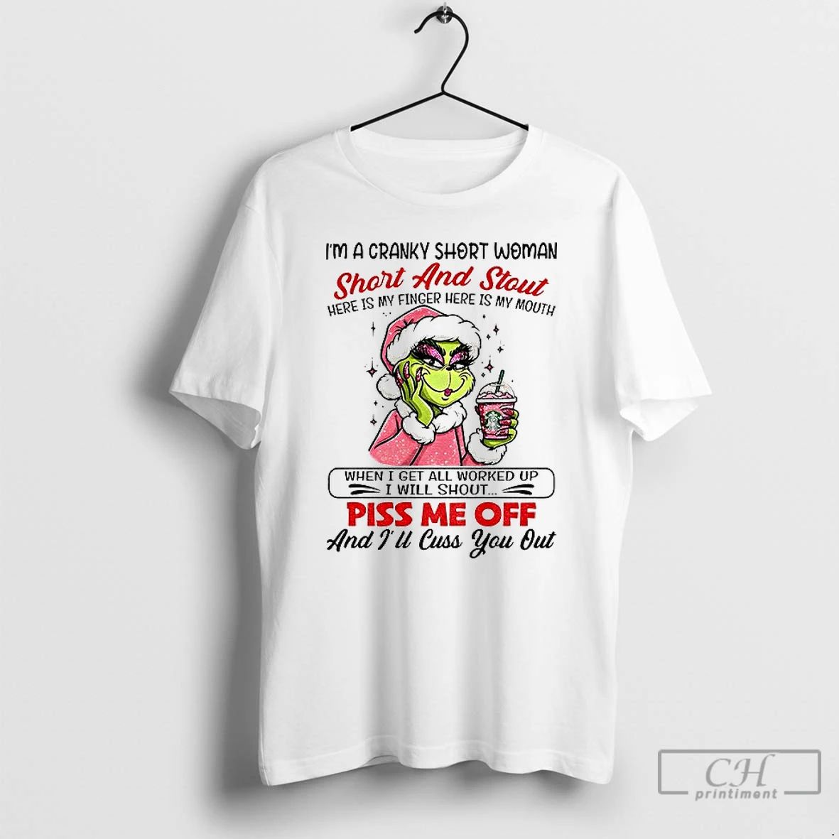 Classic Lady Grinch Im A Cranky Short Woman Short And Stout Here Is My Finger