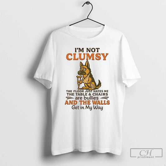Classic German Shepherd Im Not Clumsy And The Walls T Shirts