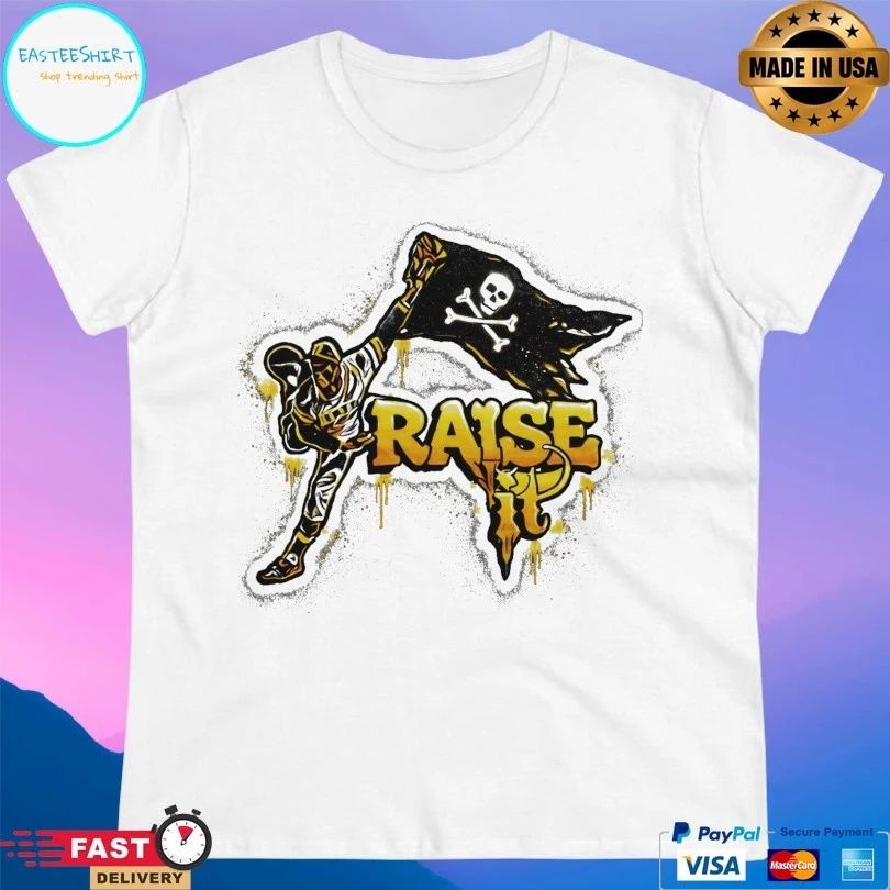 Raise It Pittsburgh Pirates T-shirt