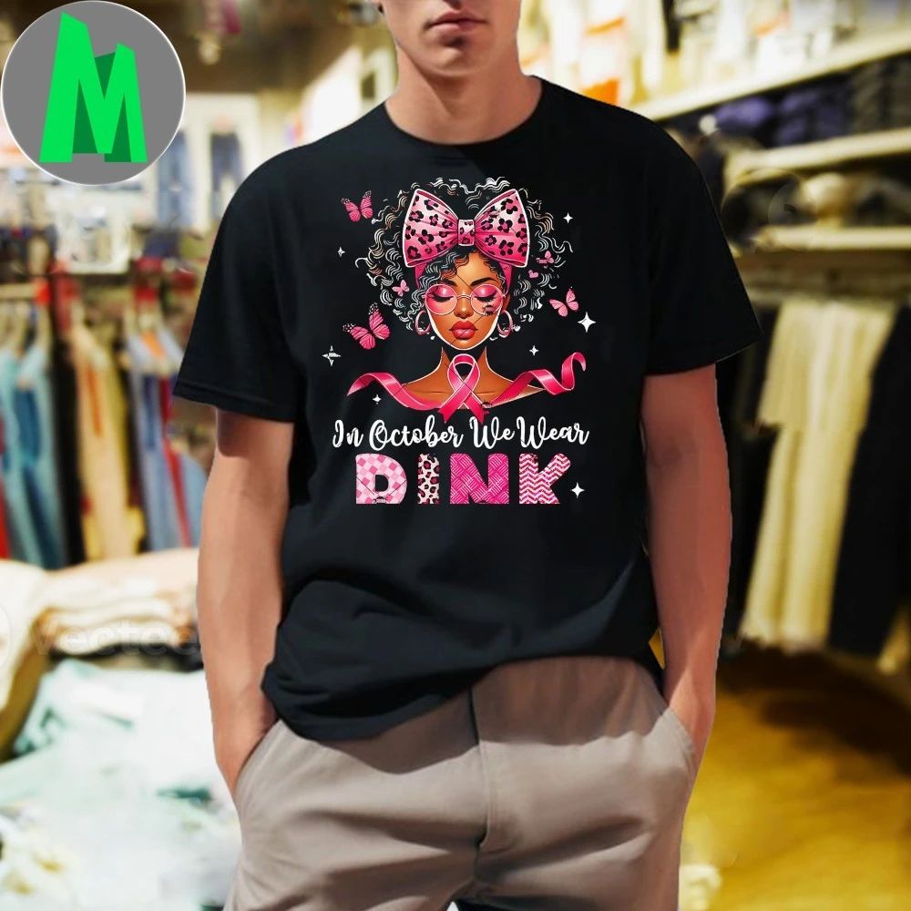 In October We Wear Pink Breast Cancer Awareness Shirt