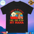 I Tried To Be Good But I Take After My Mama Vintage T-shirt