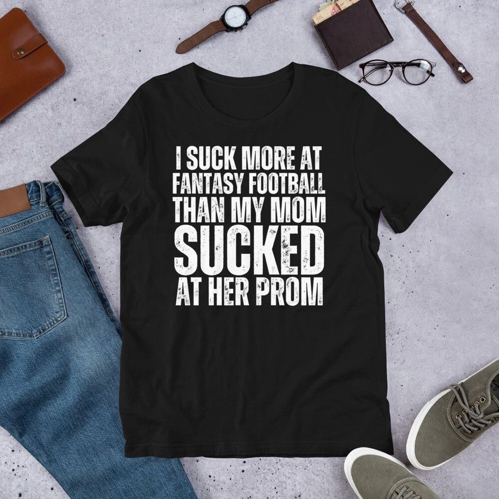 I suck More at Fantasy Football Last Place Loser Worst Fantasy Team t-shirt