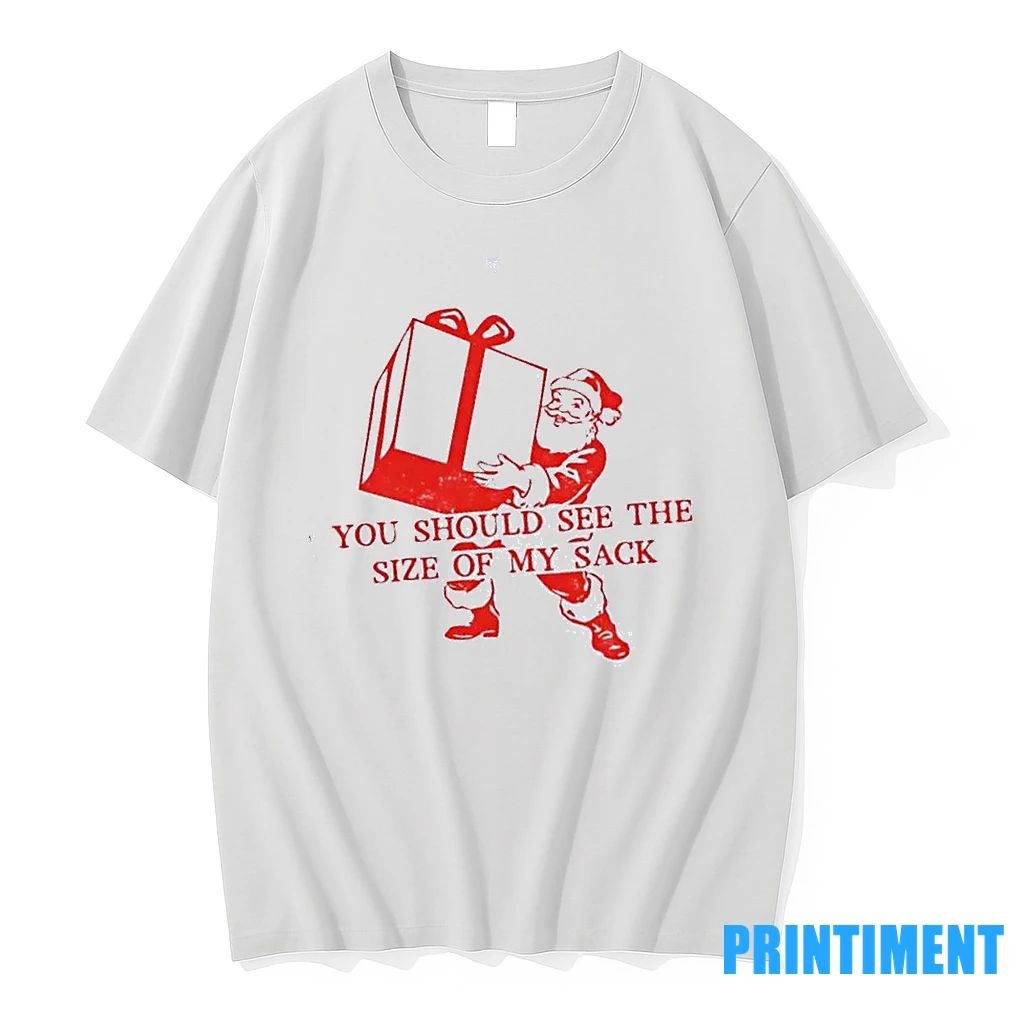 You Should See The Size Of My Sack Santa Gift Christmas Tshirts Sweater