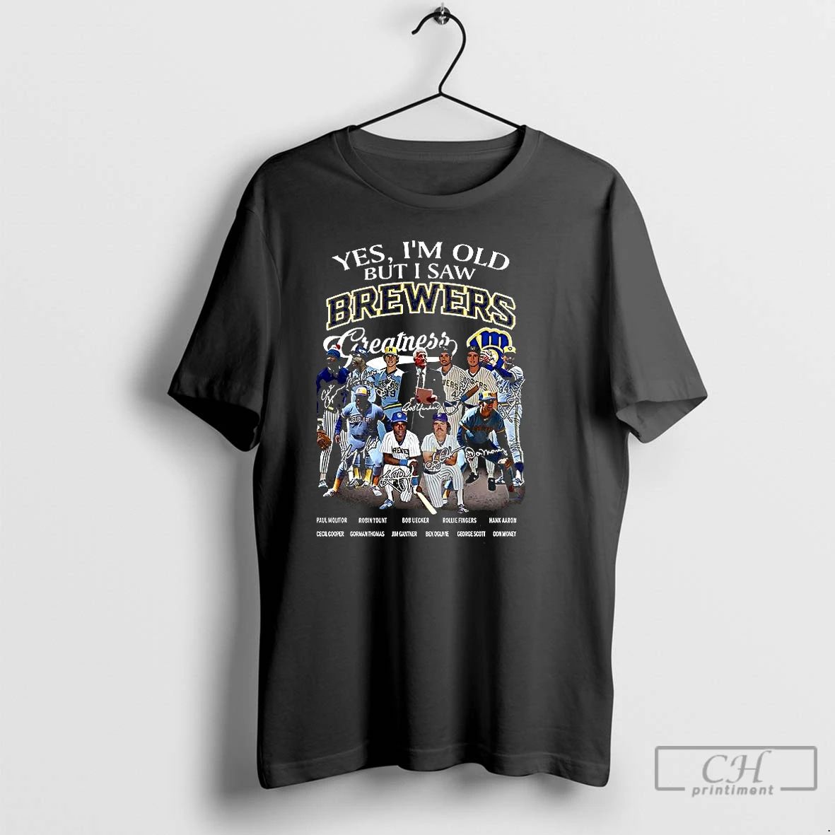 Premium Yes Im Old But I Saw Milwaukee Brewers Greatness Legendary Players Signature T Shirts
