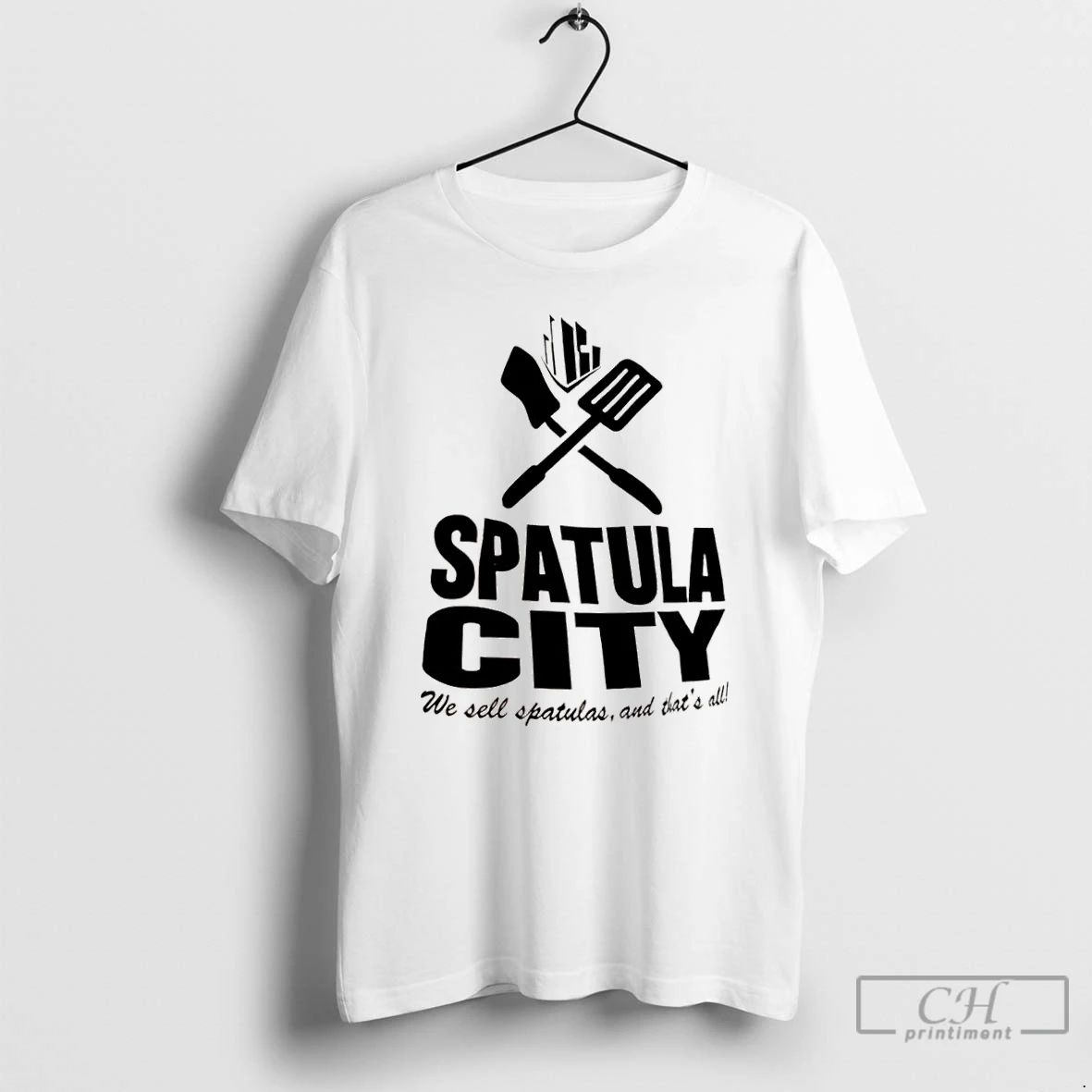 Classic Spatula City We Sell Spatulas And Thats All T Shirts