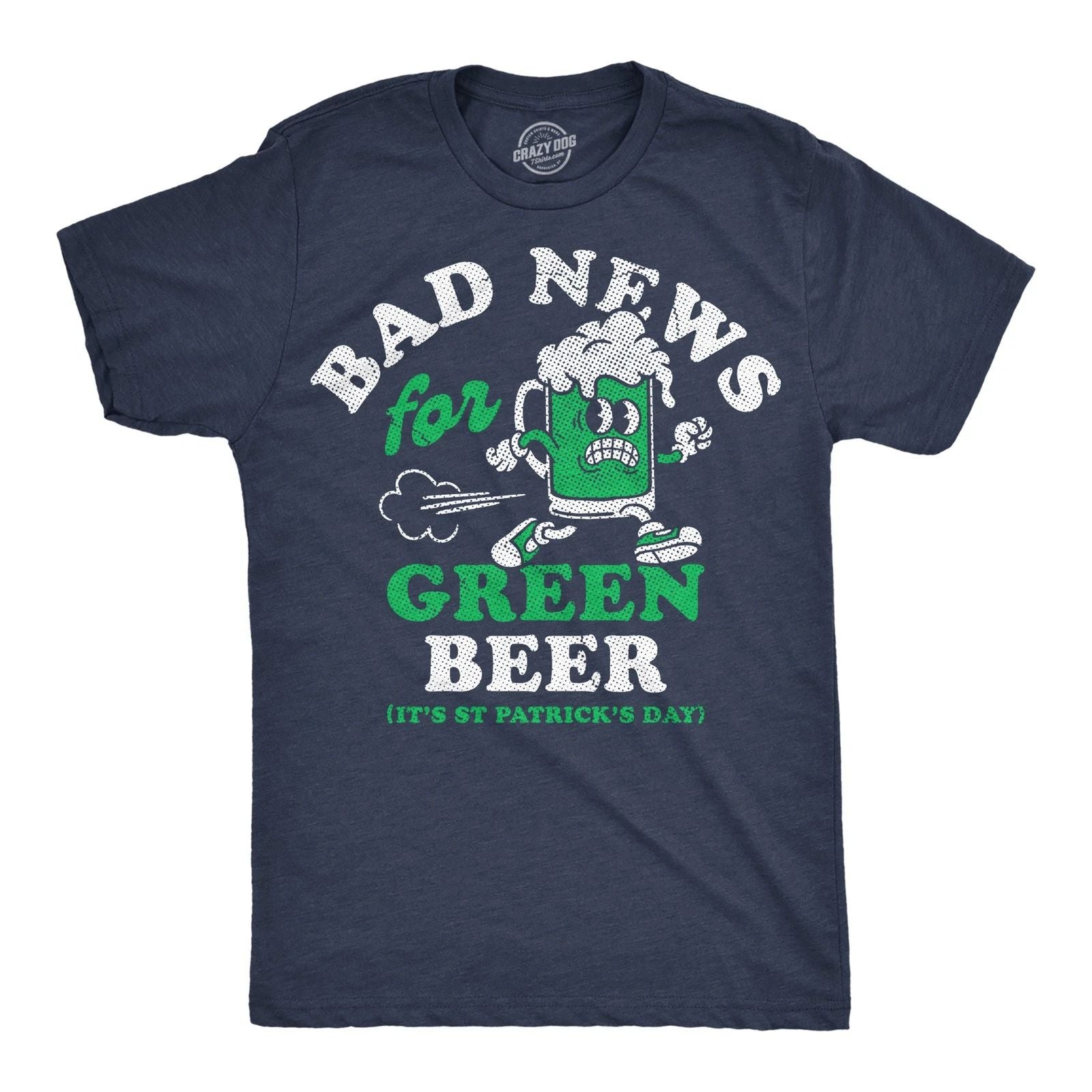 Mens Funny T Shirts Bad News For Green Beer Sarcastic St Paddys Day Tee For Men