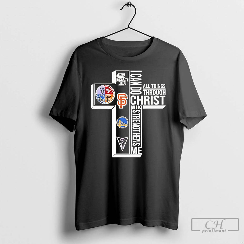 Classic San Francisco Sports Team I Can Do All Things Through Christ Who Strengthens Me