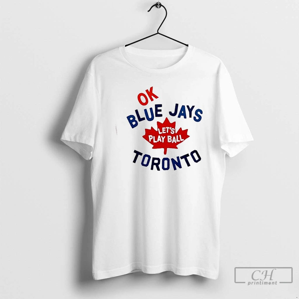 Classic Ok Lets Play Ball Toronto Blue Jays Baseball Logo 2 Sided T Shirts