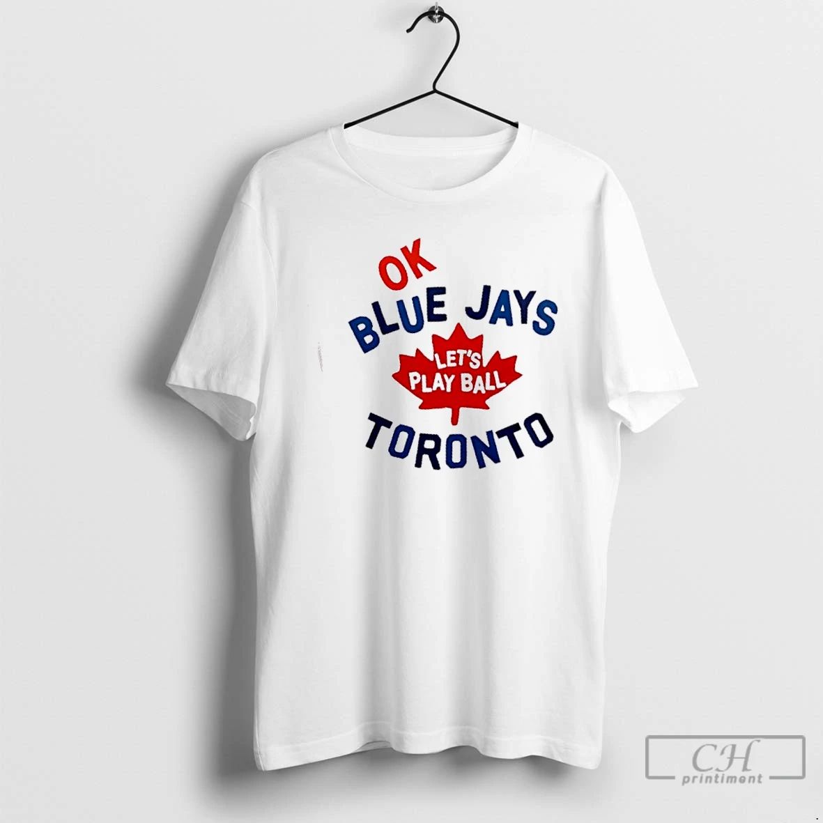 Classic Ok Lets Play Ball Toronto Blue Jays Baseball Logo 2 Sided T Shirts