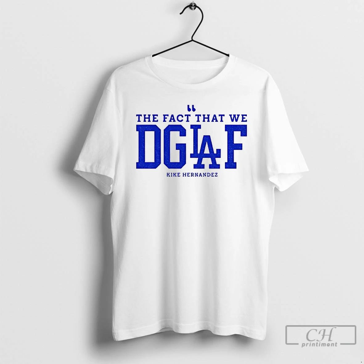 Premium The Fact That We Dgaf Kike Hernandez 2025 Retro T Shirts