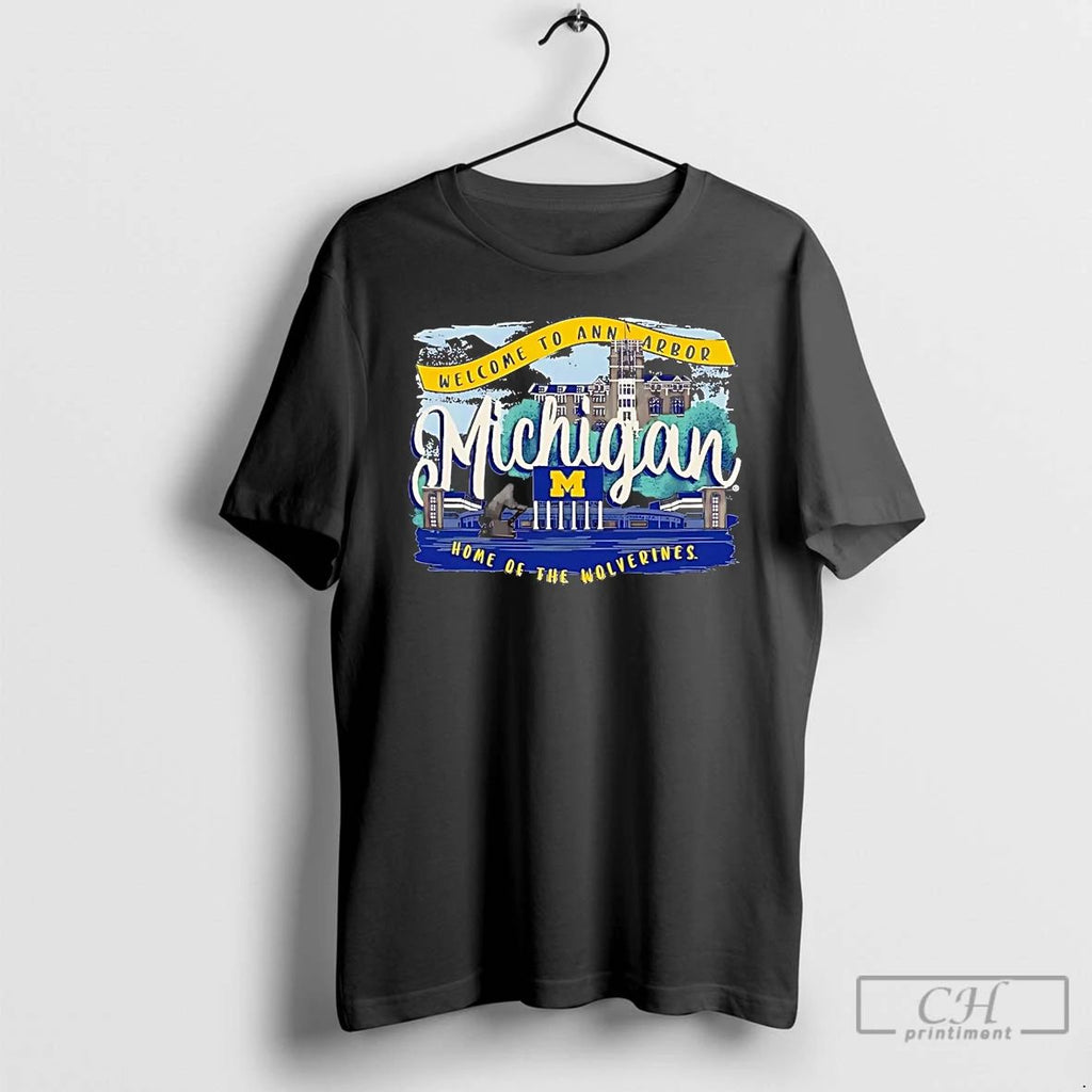 Premium Michigan Wolverines Welcome To Ann Arbor Home Of The Wolverines T Shirts