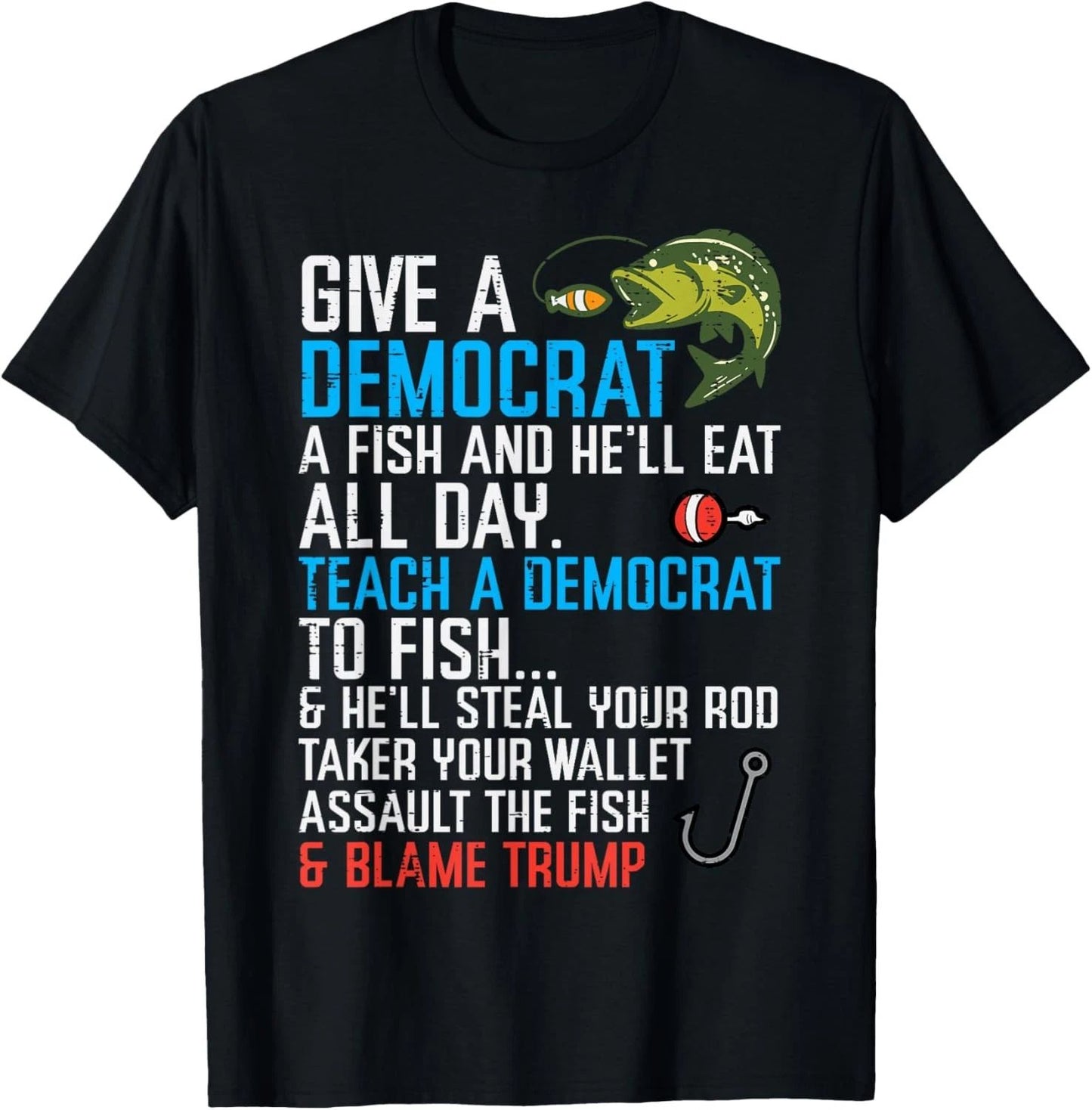 Give A Democrat Fish Funny Fishing Republican Men Women Kids T-Shirt