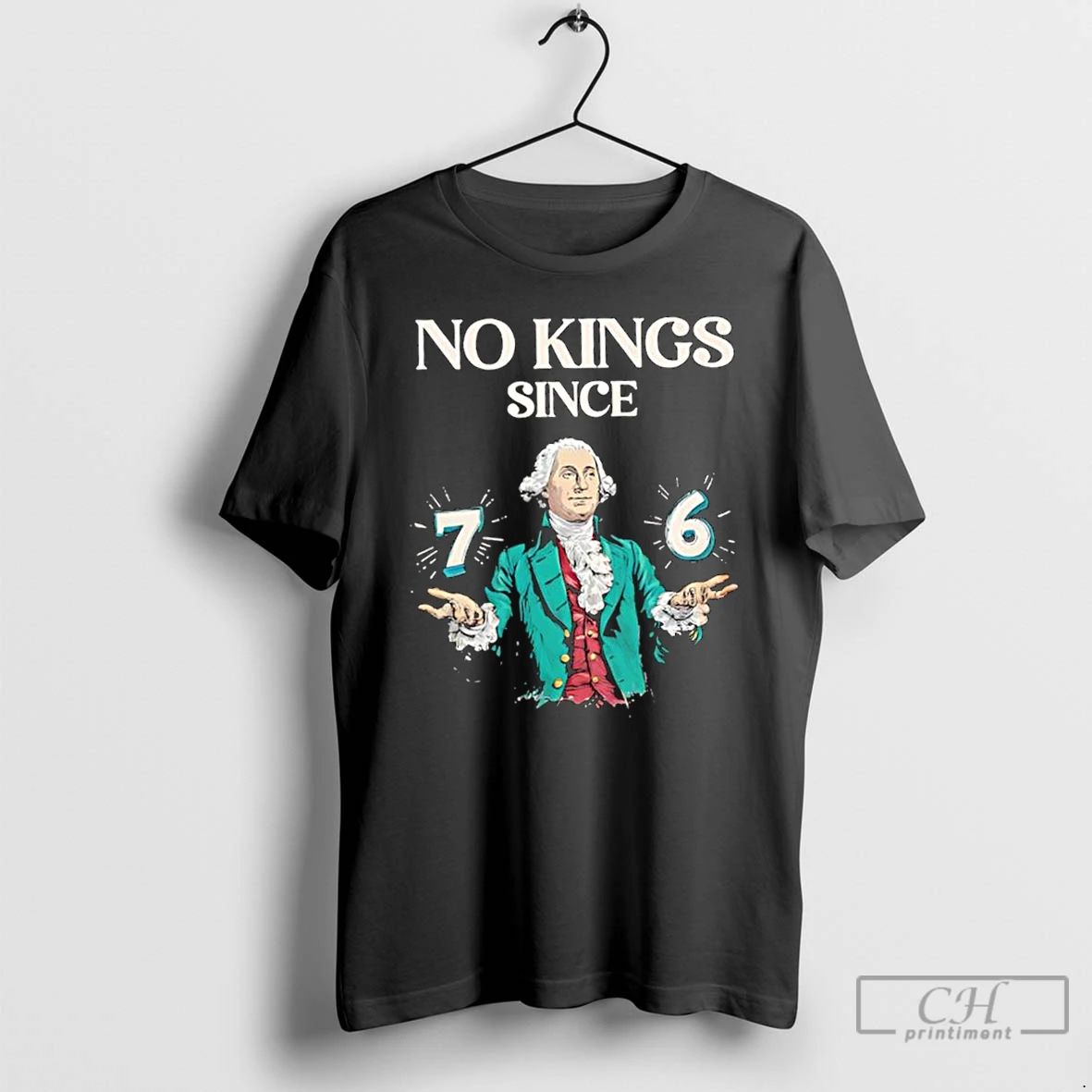Classic No Kings Since 76 George Washington T Shirts