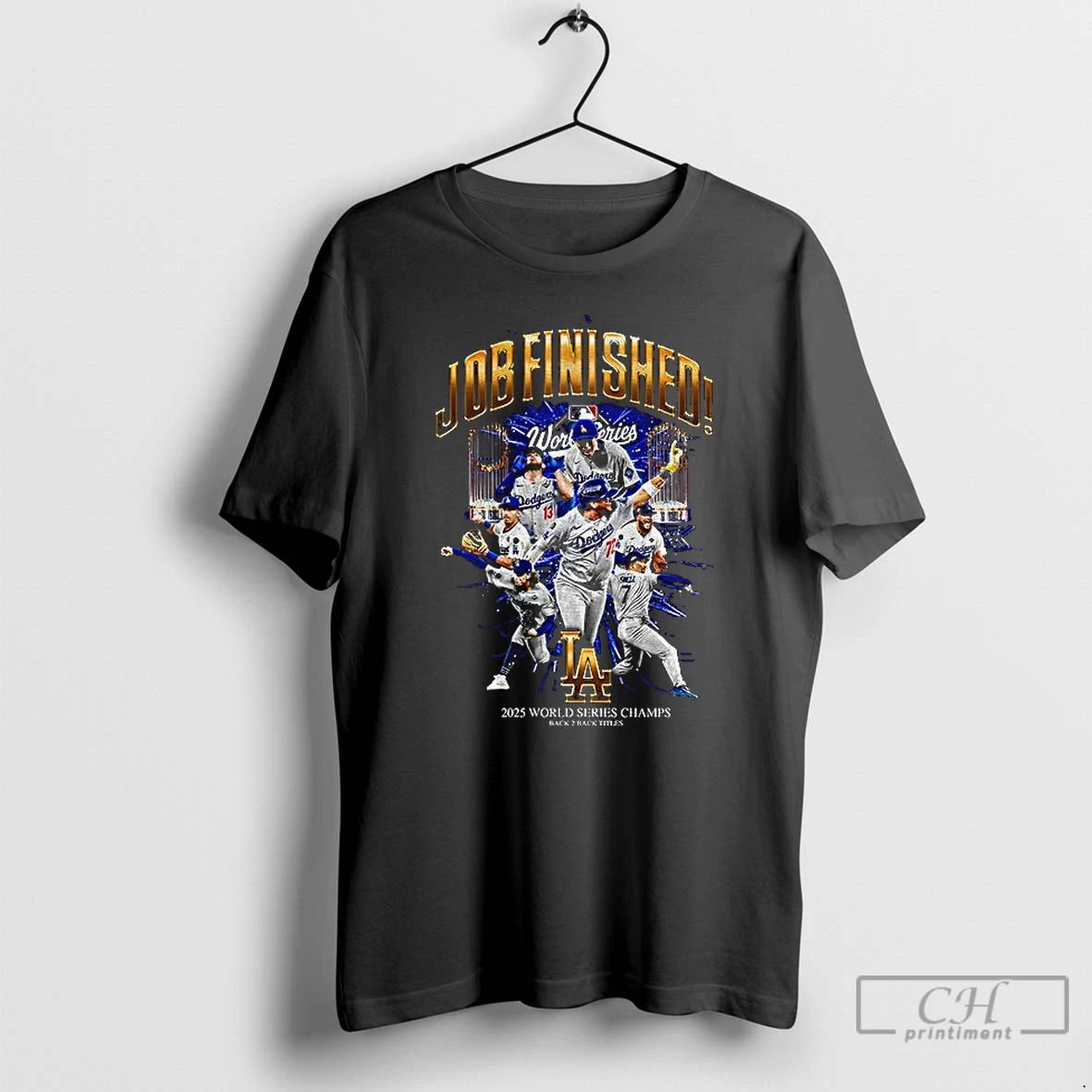 Premium Los Angeles Dodgers Back 2 Back Titles Job Finished 2025 World Series Champs