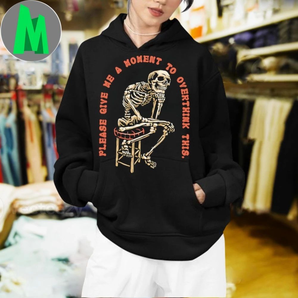 Please Give Me A Moment to Overthink Shirt