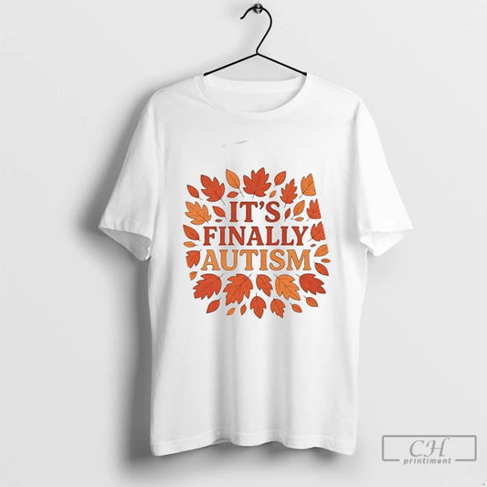 Premium Its Finally Autism Autumm Parody T Shirts