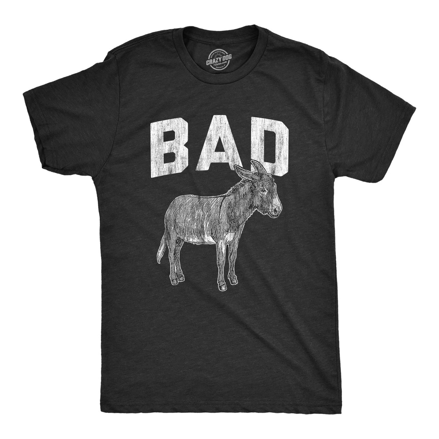 Mens Bad as T Shirt Funny Donkey Jackass Sarcastic Graphic Novelty Tee