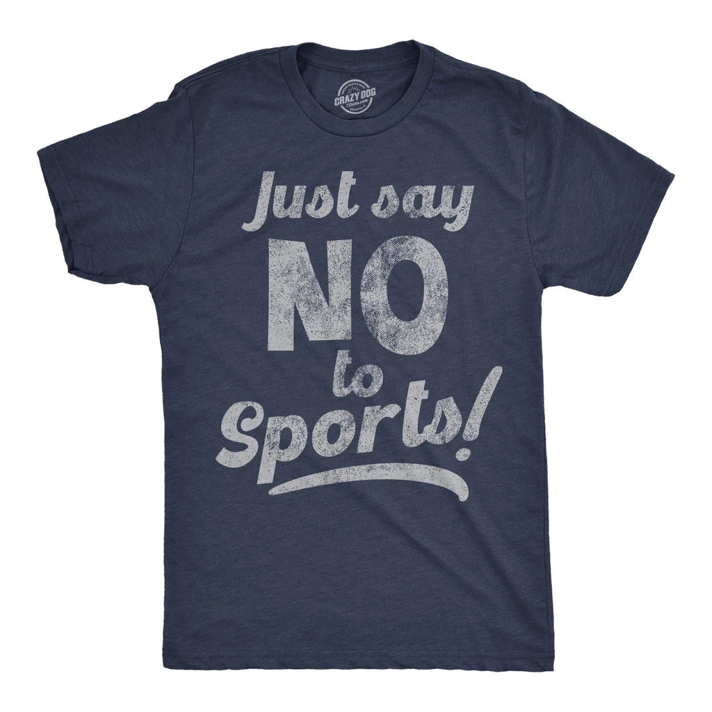Mens Funny T Shirts Just Say No To Sports Sarcastic Graphic Novelty Tee For Men