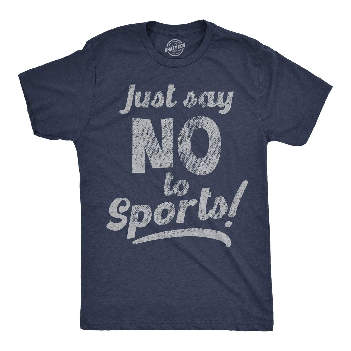 Mens Funny T Shirts Just Say No To Sports Sarcastic Graphic Novelty Tee For Men