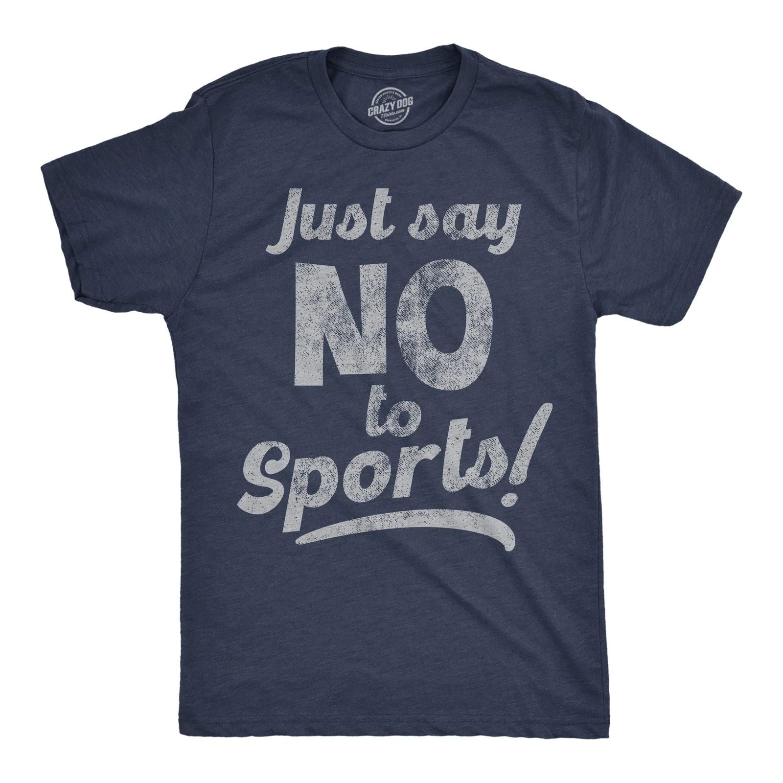 Mens Funny T Shirts Just Say No To Sports Sarcastic Graphic Novelty Tee For Men