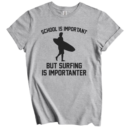 School Is Important But Surfing Is Importanter Funny Shirt