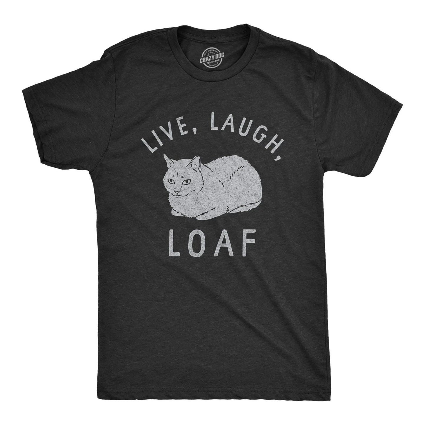 Mens Live Laugh Loaf T Shirt Funny Sarcastic Laying Kitten Graphic Novelty Tee