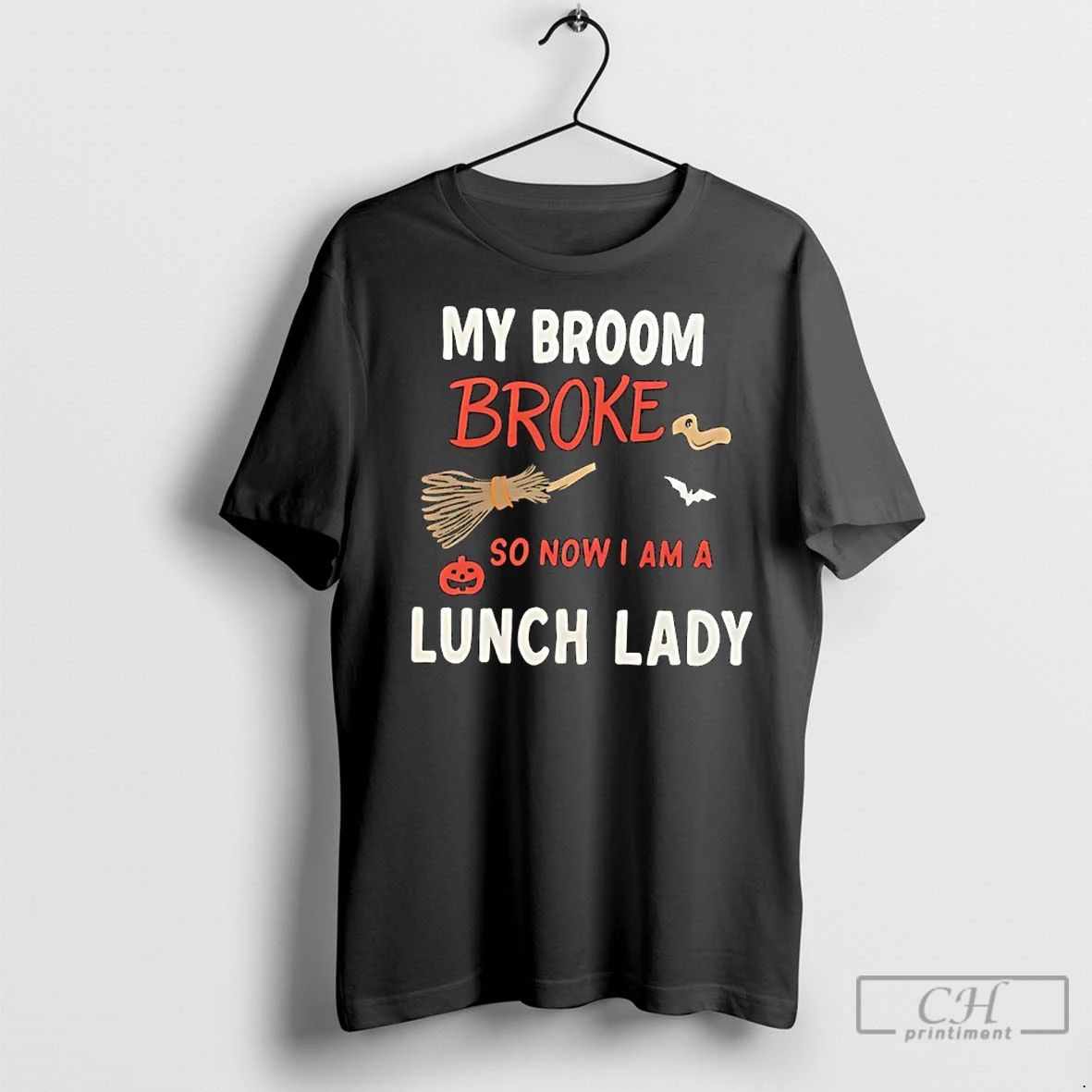 Premium My Broom Broke So Now I Am A Lunch Lady Halloween