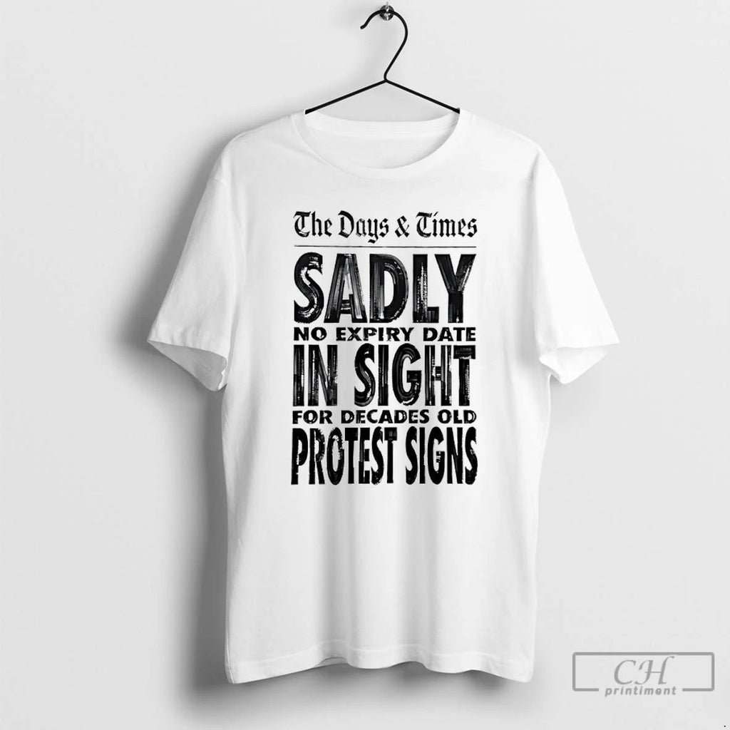 Classic The Days And Times Sadly No Expiry Date In Sight For Decades Old Protest