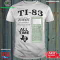 Ti 83 The Most Iconic Graphing Calculator Of All Time Shirt