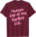 Heaven Top of My Bucket List Christian Faith Quote T-Shirt