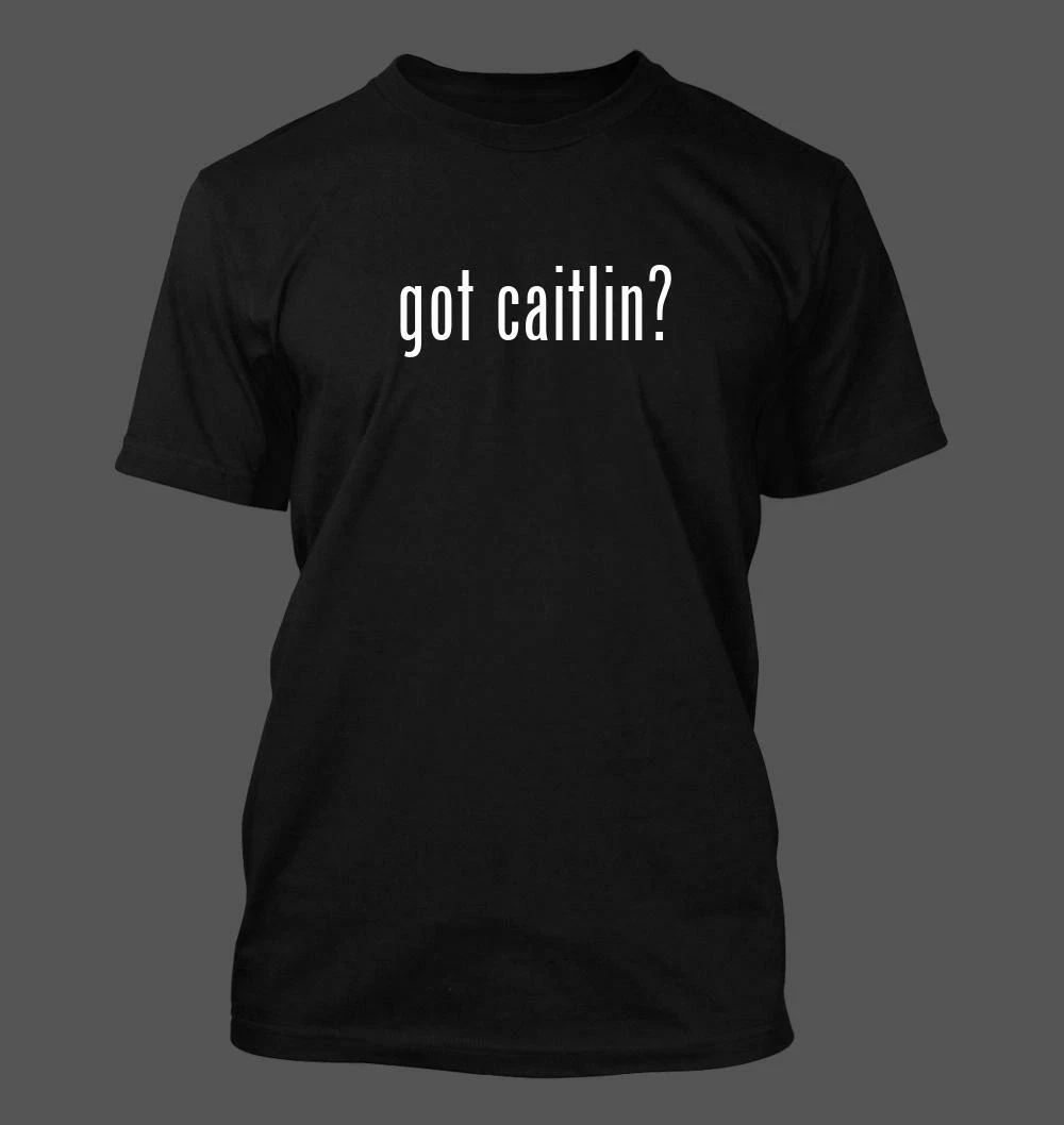 got caitlin? - Men's Funny T-Shirt New RARE