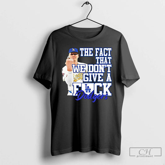 Premium Kike Hernandez La Dodger The Fact That We Dont Give A Fuck T Shirts