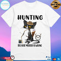 Cat Hunting Because Murder Is Wrong T-shirt