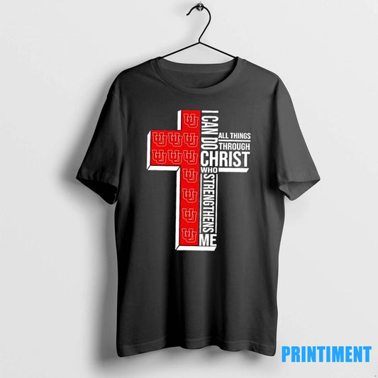 I Can Do All Things Through Christ Who Strengthens Me Utah Utes Football Cross Tshirts