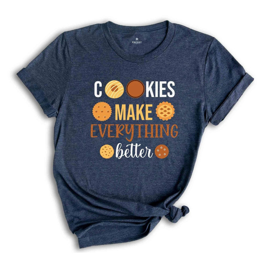 Cookies Make Everything Make Better Shirt, Funny Christmas Shirt, Cute Christmas
