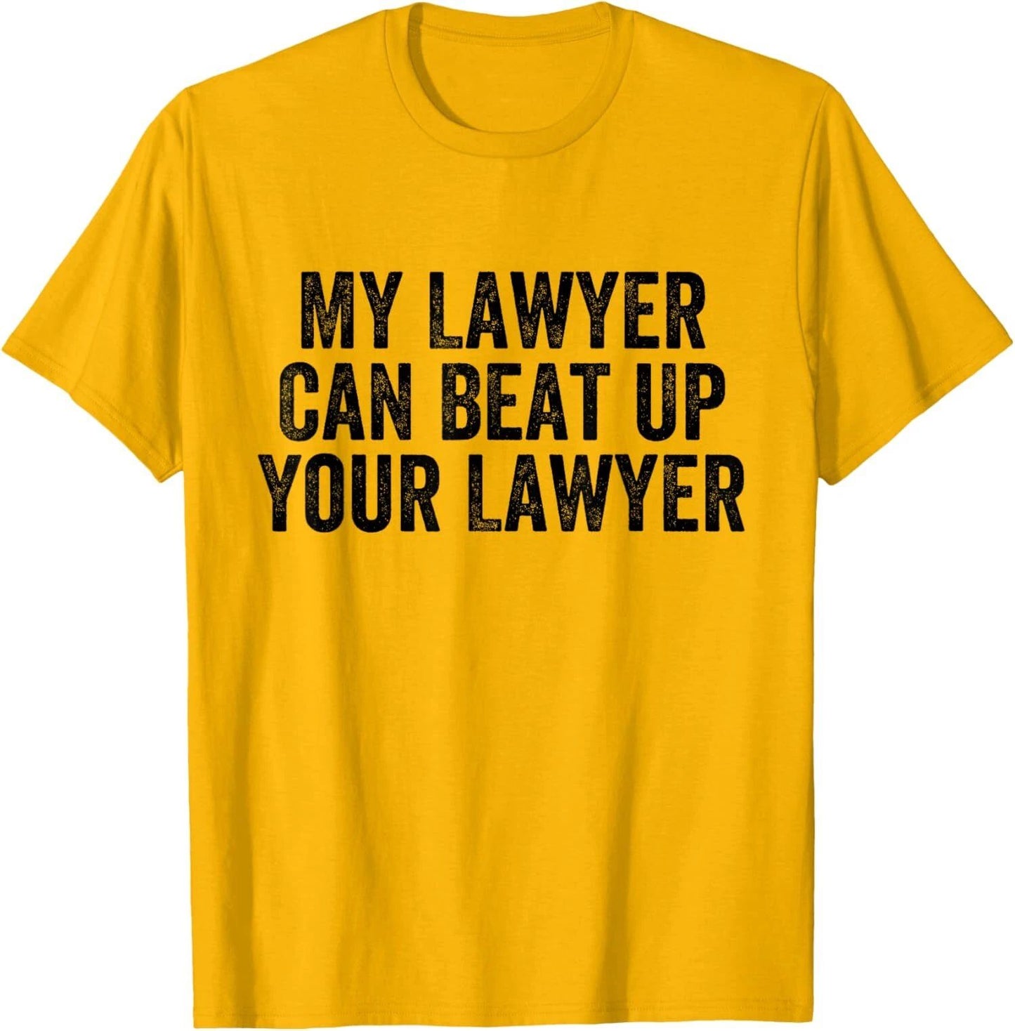 My Lawyer Can Beat Up Your Funny Attorney Law School Unisex T-Shirt