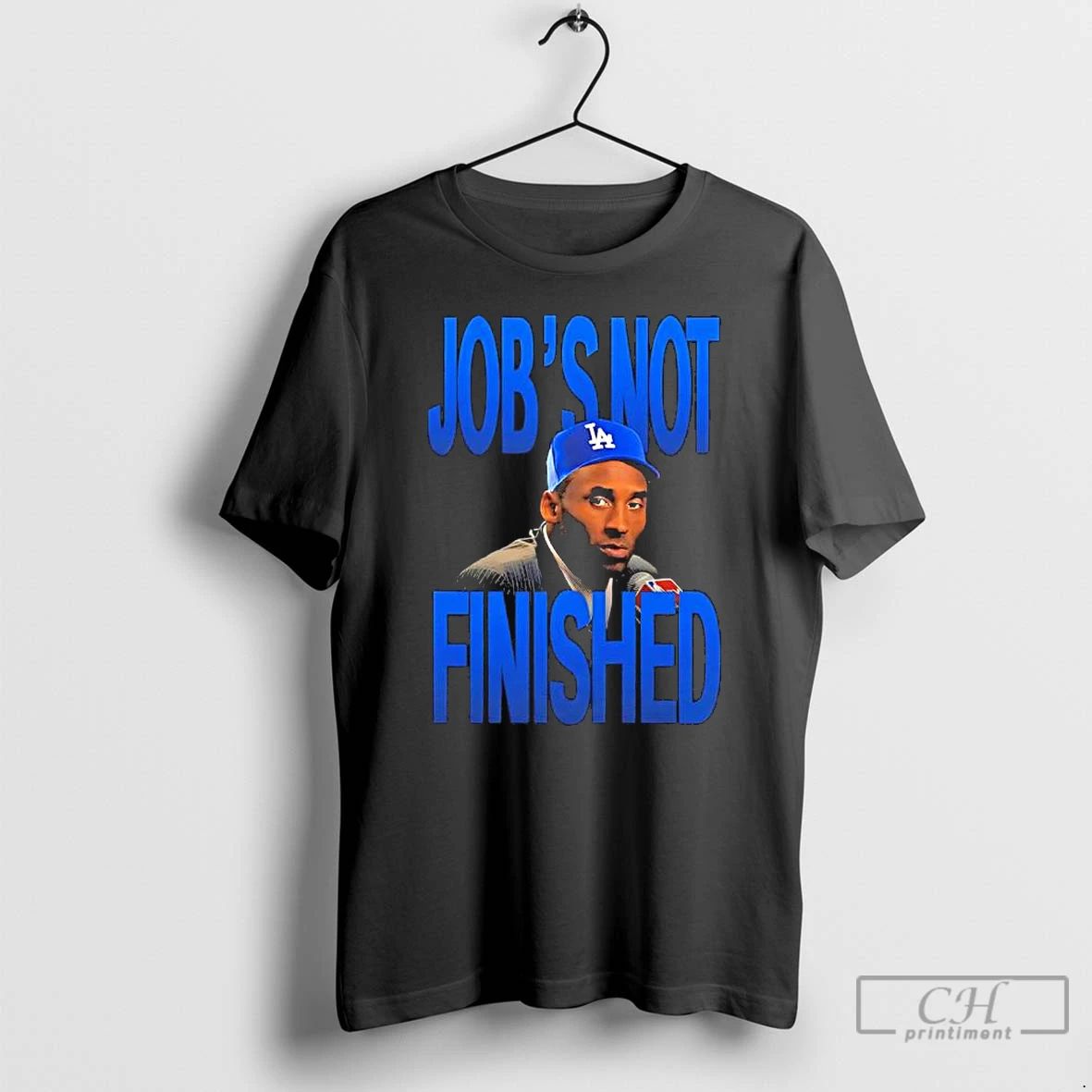 Premium Kobe Bryant La Dodgers Baseball Job Aint Finished T Shirts