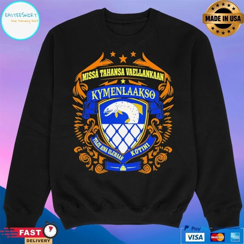 Missa Tahansa Vaellankaan Kymenlaakso Tulee Aina Olemaan Kotini T-shirt