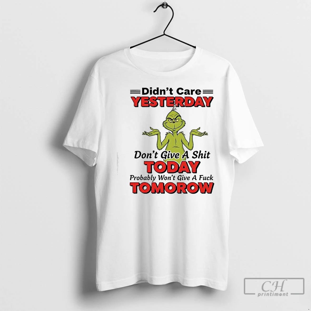 Classic Xmas Grinch Didnt Care Yesterday Dont Give A Shit Today Probably Wont Give