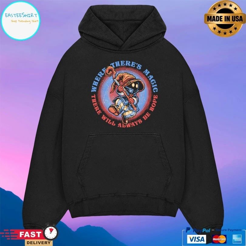 Hope There’s Magic There Will Always Be Hope Shirt