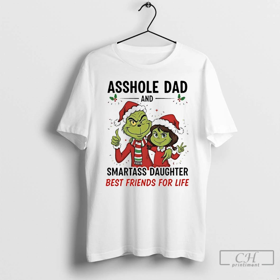Classic Grinch Christmas Asshole Dad And Smartass Daughter Best Friends For Life T Shirts